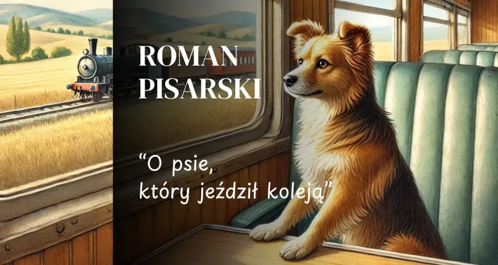 O psie, który jeździł koleją - streszczenie i sens lektury