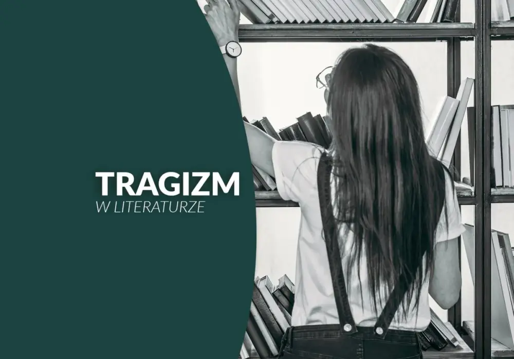 Tragizm w literaturze - Czym jest i jak go rozpoznać?