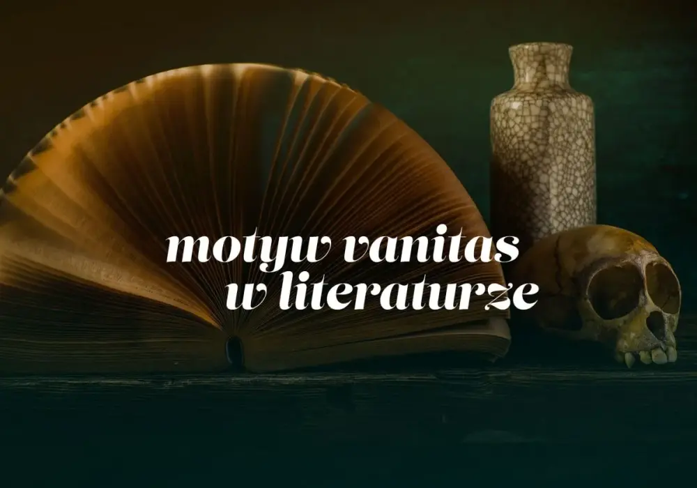 Vanitas w literaturze - Jak rozpoznać motyw przemijania?