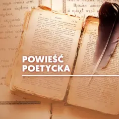 Powieść poetycka na starych, pożółkłych kartach, z piórem włożonym między strony.