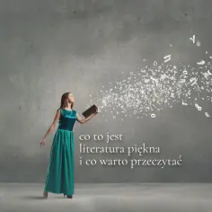 Co to jest literatura? Zrozumienie jej znaczenia i formy w sztuce