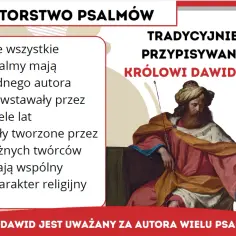 Król Dawid tradycyjnie przypisywany jest autorstwo wielu psalmów, choć różne rodzaje psalmów powstawały przez lata i mają różnych twórców.