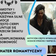 Samotny, tajemniczy protagonista, który przeżywa silne emocje, często cierpi i buntuje się przeciw światu. Ma skomplikowaną osobowość.