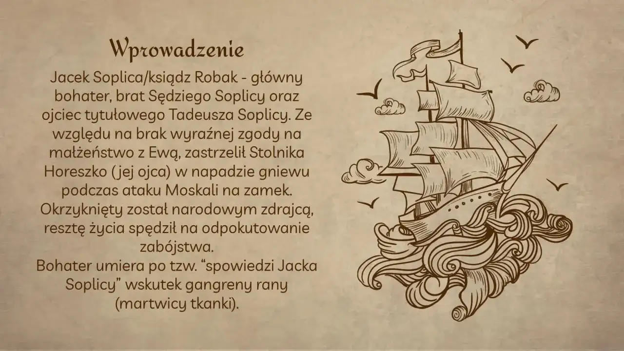 Przemiana Jacka Soplicy: od szlachcica do księdza Robaka, bohatera narodowego, który odpokutował za zabójstwo Stolnika Horeszki.