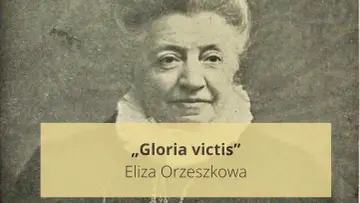 Portret Elizy Orzeszkowej, autorki "Gloria victis". Streszczenie tej powieści to opowieść o walce i poświęceniu.