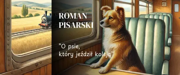 O psie, który jeździł koleją - streszczenie i sens lektury