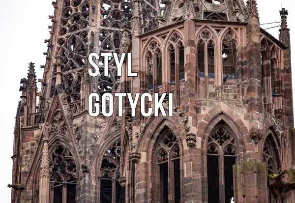 Gotyk - Co to naprawdę jest? Architektura, sztuka, literatura
