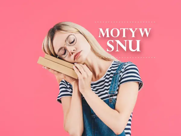 Sen w literaturze - jak go interpretować? Przewodnik