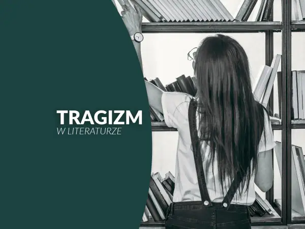 Tragizm w literaturze - Czym jest i jak go rozpoznać?