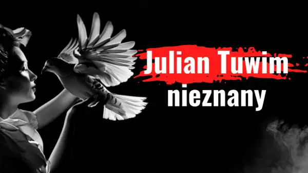 Julian Tuwim - Dlaczego jego wiersze wciąż zachwycają?