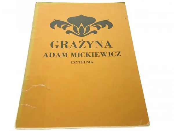 Grażyna Mickiewicza - co naprawdę mówi poemat?