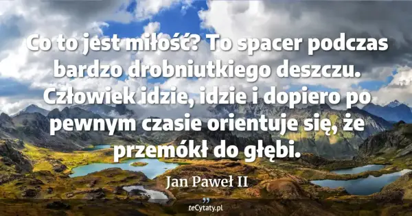Cytaty Jana Pawła II - Miłość, Odwaga, Nadzieja. Które wybrać?