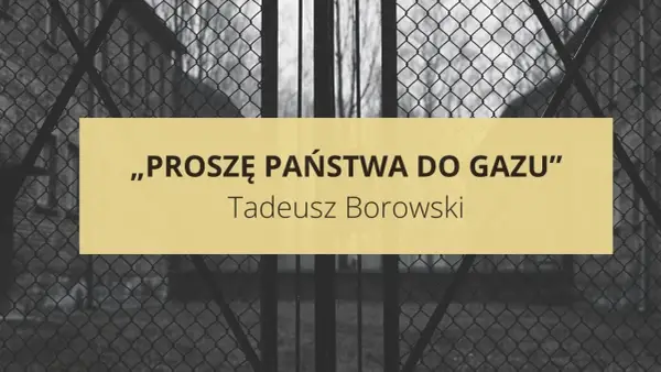 Bohaterowie "Proszę państwa do gazu" - Analiza bez uproszczeń