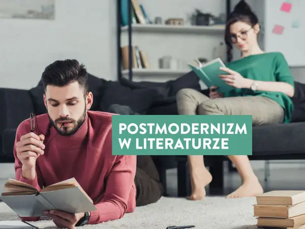 Postmodernizm w literaturze - jak go rozpoznać i zrozumieć?